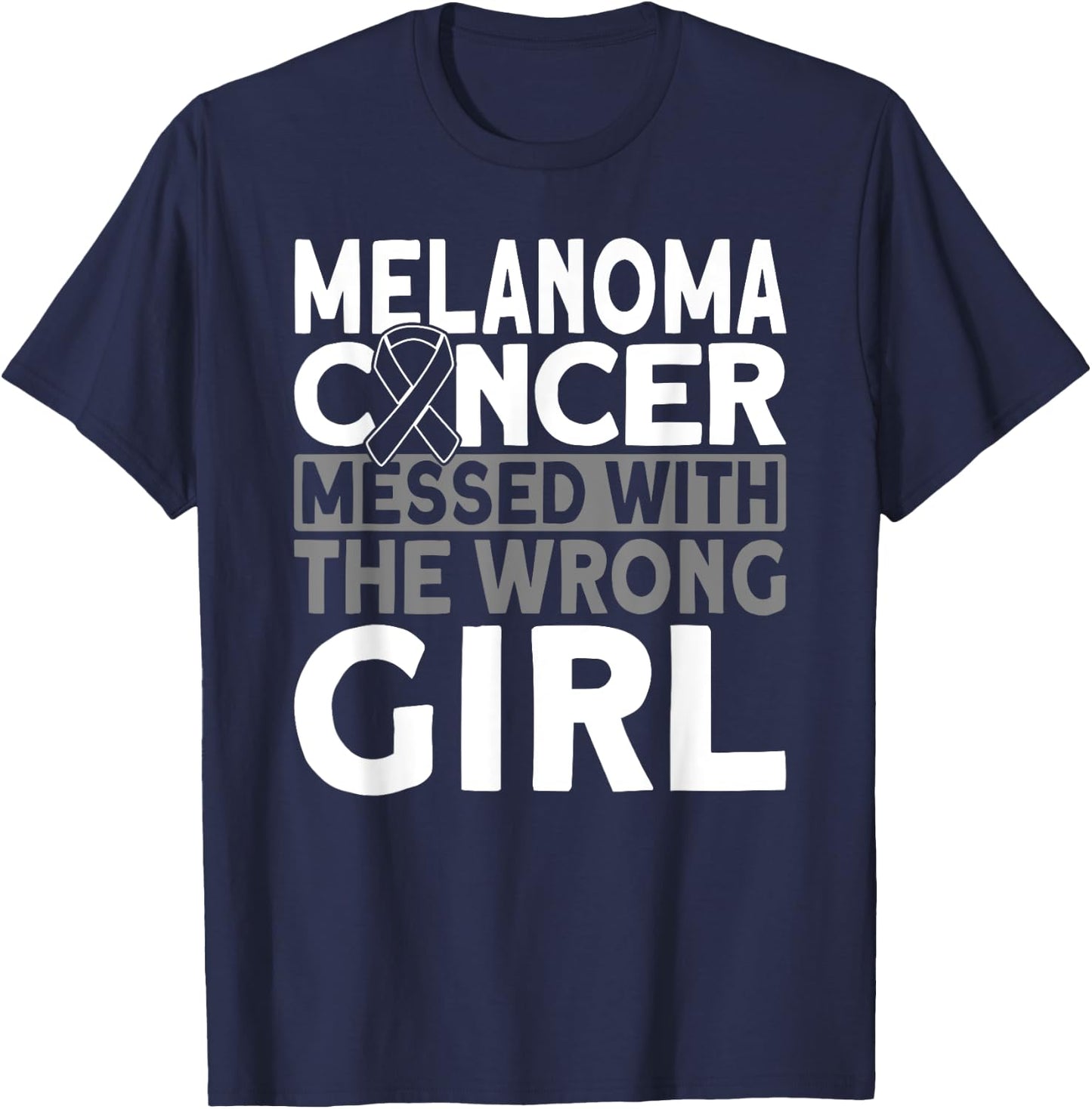 Melanoma messed with the wrong girl Melanoma Cancer T-Shirt - T-Shirt | Navy