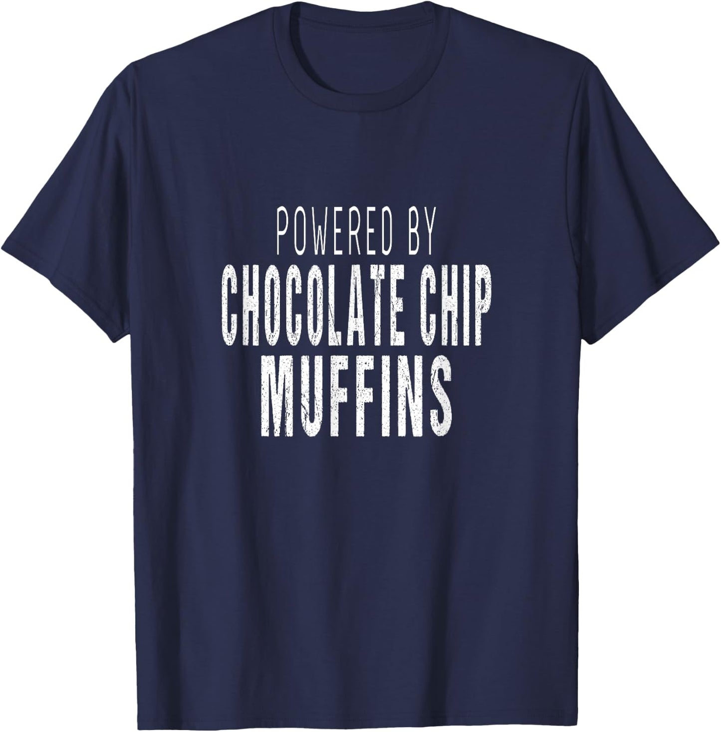 Muffins Lover - Powered By Chocolate Chip Muffins T-Shirt - T-Shirt | Navy