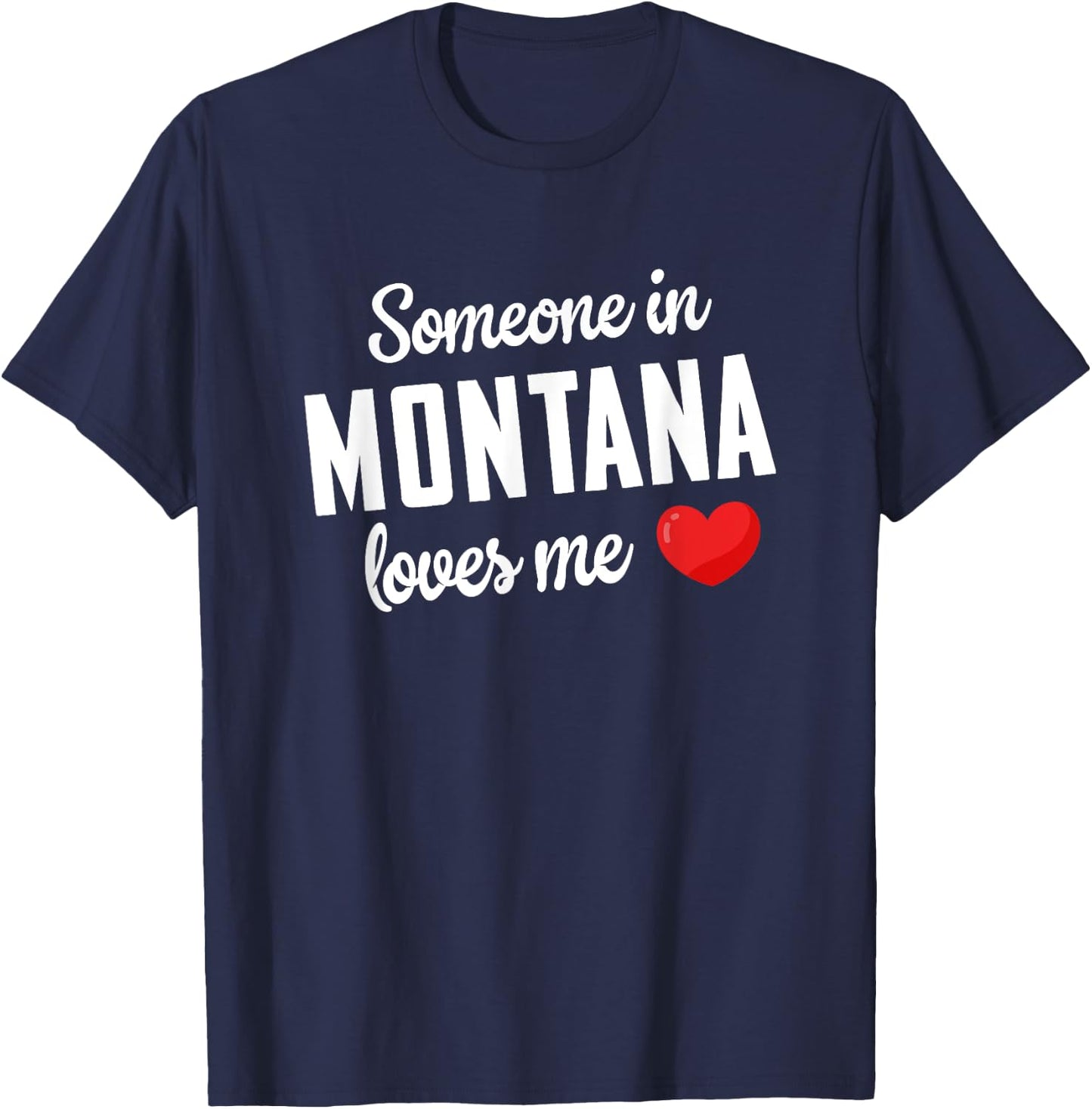 Someone In Montana Loves Me T-Shirt - T-Shirt | Navy