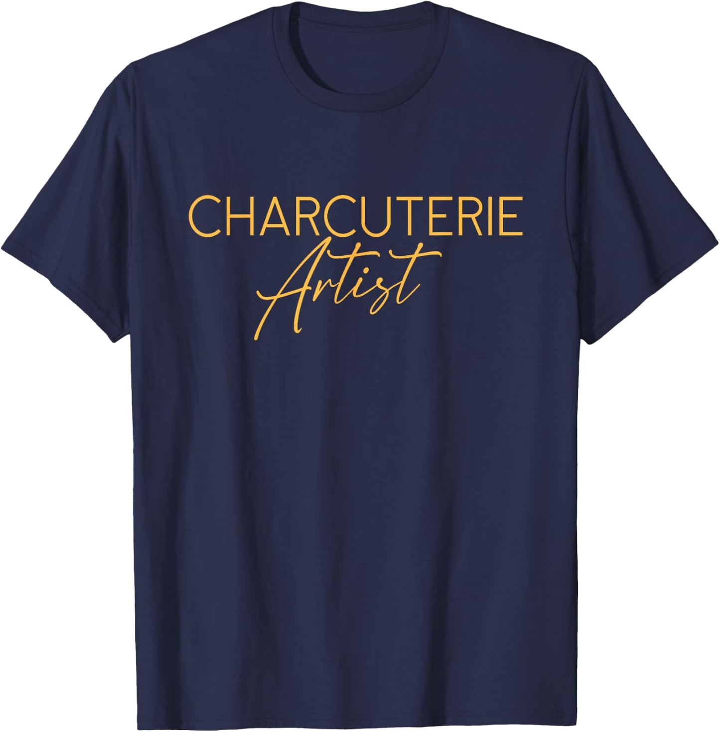 Charcuterie Artist - Hostess Cheese Meat Board Maker Party T-Shirt - T-Shirt | Navy