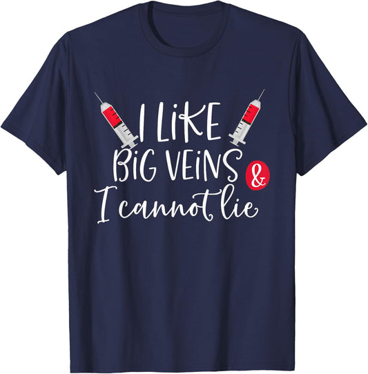I Like Big Veins & I Cannot Lie Funny Nurse Costume T-Shirt - T-Shirt | Navy