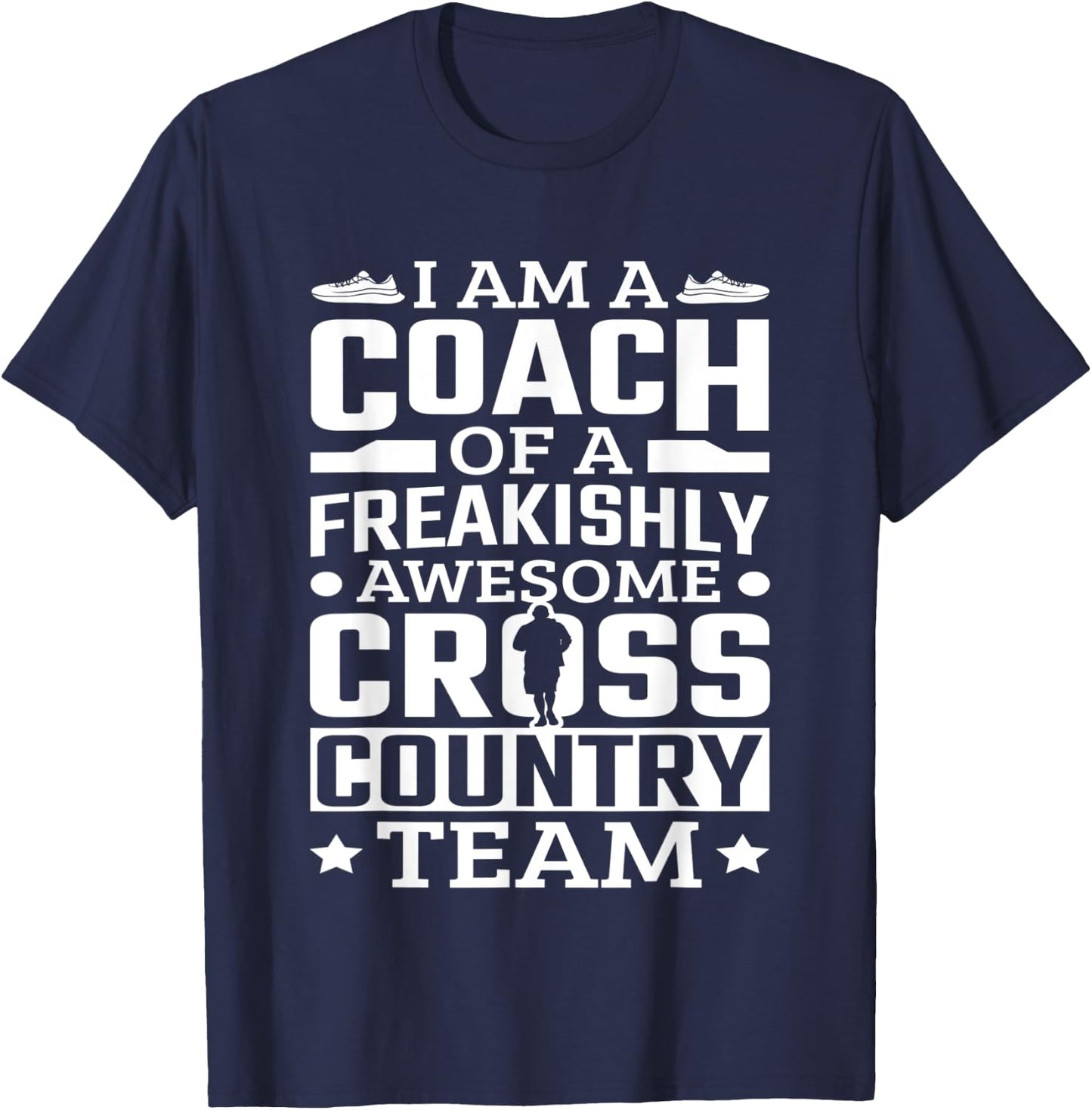 I Am A Coach Cross Country Team Track And Field Running T-Shirt - T-Shirt | Navy