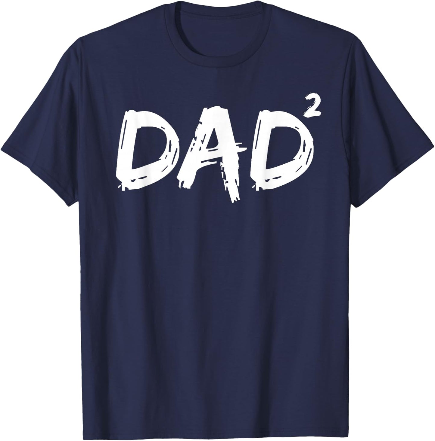 Dad Squared Shirt Funny Father of Two Kids Daddy Again Shirt T-Shirt - T-Shirt | Navy