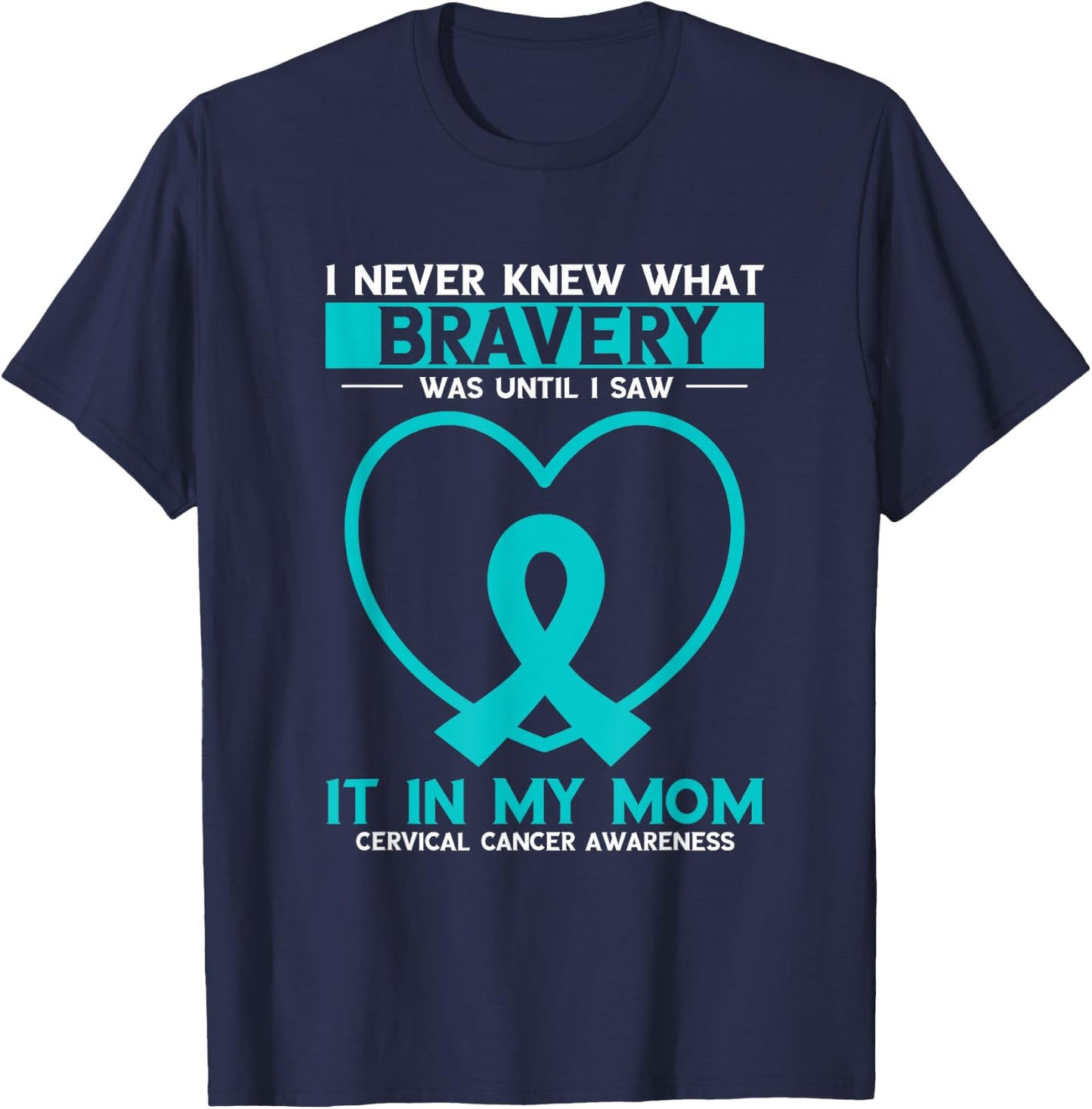 Mom Bravery White Teal Ribbon Cervical Cancer Awareness T-Shirt - T-Shirt | Navy