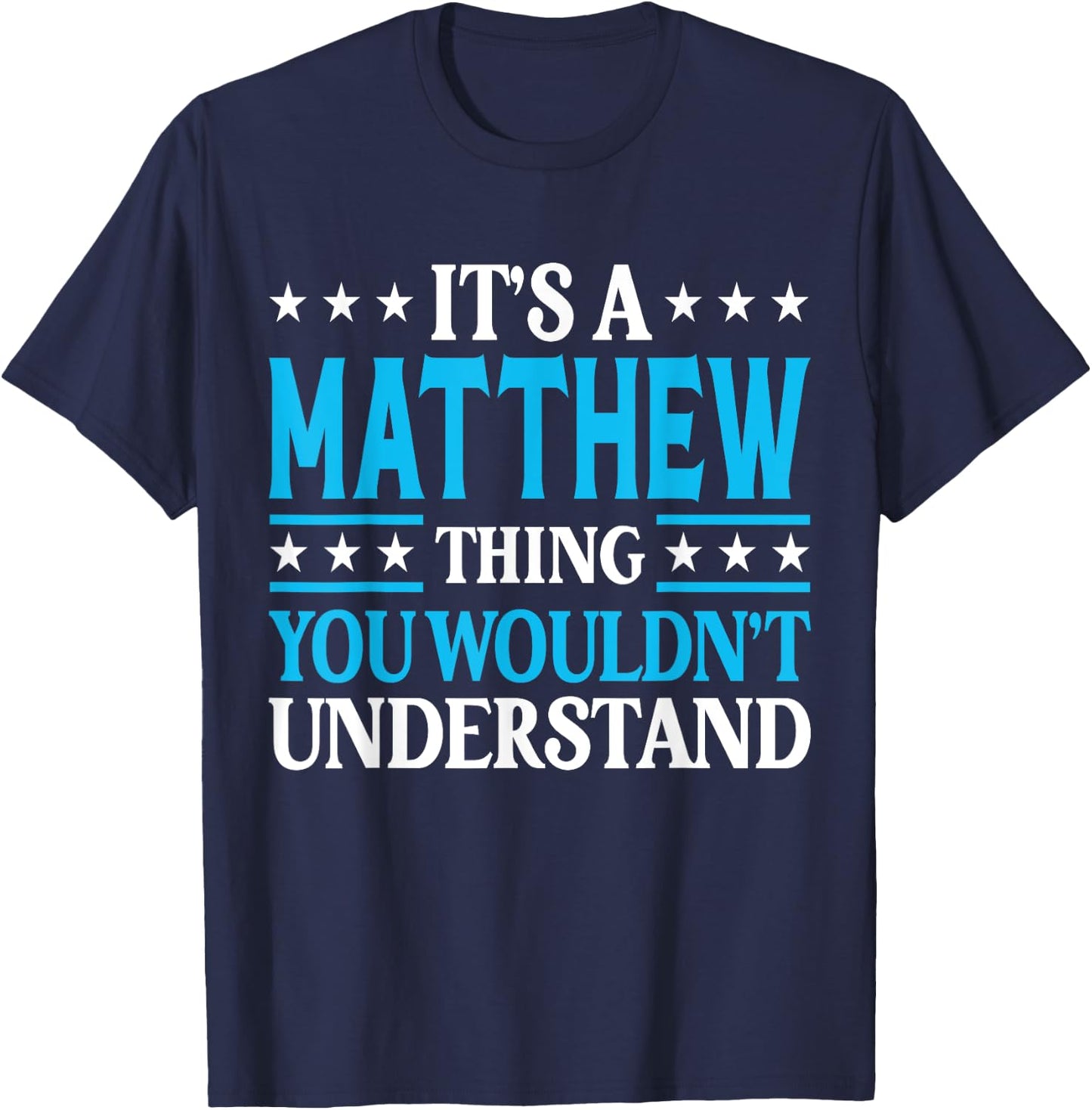 Matthew Thing Personal Name Funny Matthew T-Shirt - T-Shirt | Navy