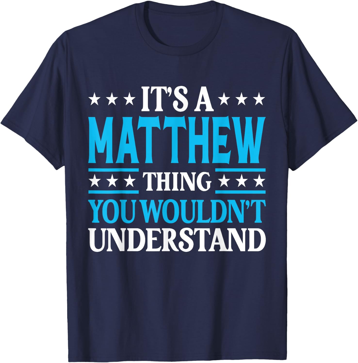 Matthew Thing Personal Name Funny Matthew T-Shirt - T-Shirt | Navy