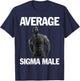 Gigachad Average Sigma Male T-Shirt - T-Shirt | Navy