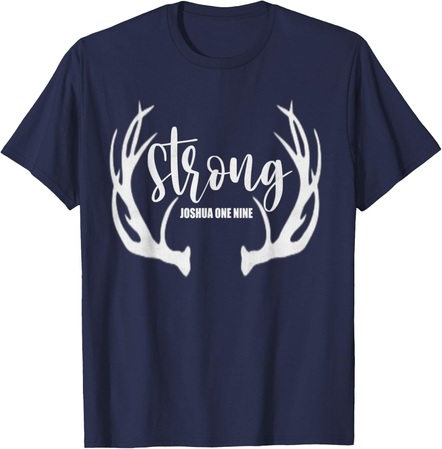Be Strong And Courageous Bible Christian Faith In Jesus T-Shirt - T-Shirt | Navy