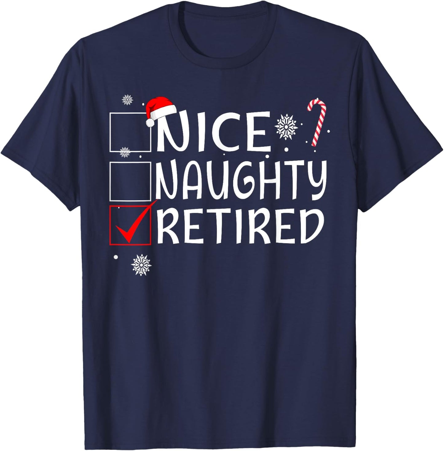 Nice Naughty Retired Funny Christmas List Family Pajama Xmas T-Shirt - T-Shirt | Navy