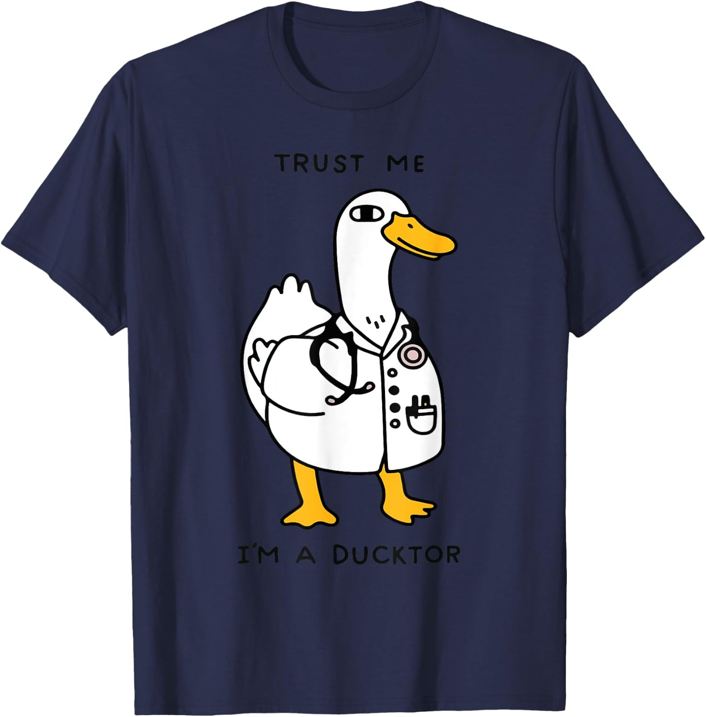Trust Me Funny I'm A Ducktor - Doctor Sayings T-Shirt - T-Shirt | Navy