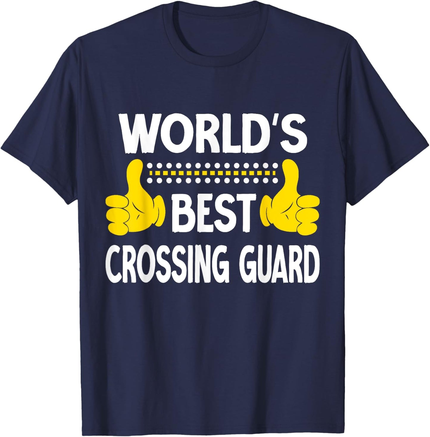 World's Best Crossing Guard Job Title Crossing Guard T-Shirt - T-Shirt | Navy