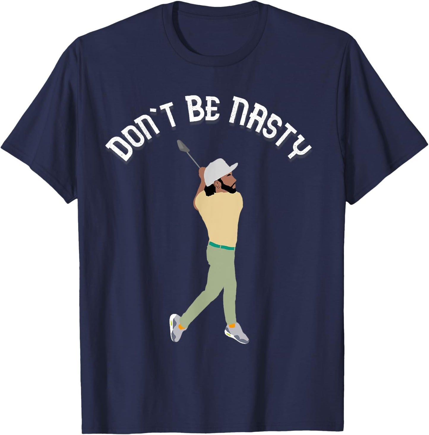 Don't Be Nasty Manolo Funny Golf Slice Humor Golfing Golfer T-Shirt - T-Shirt | Navy