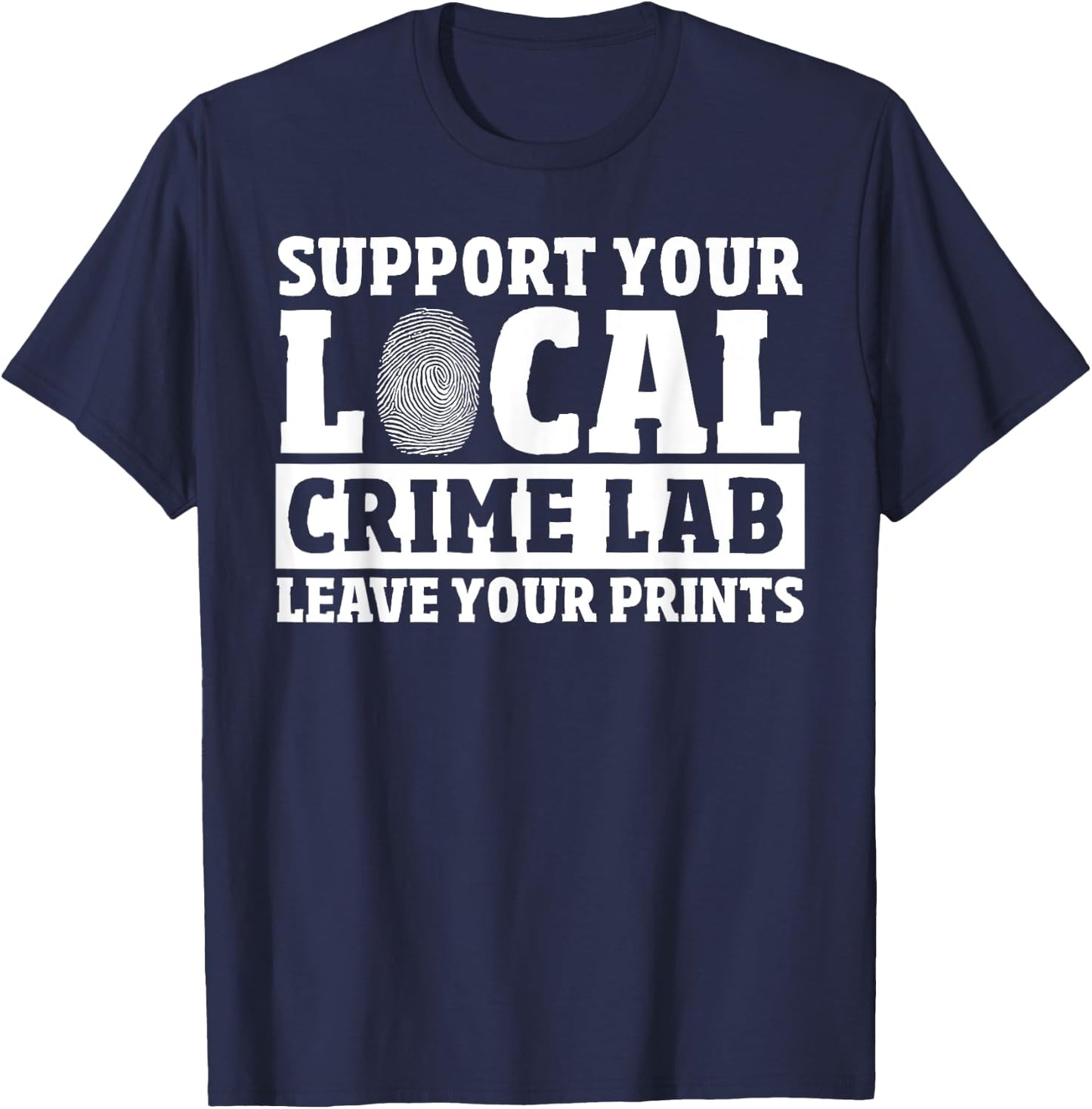 Forensic Scientist Crime Lab Forensic Investigator Forensics T-Shirt - T-Shirt | Navy