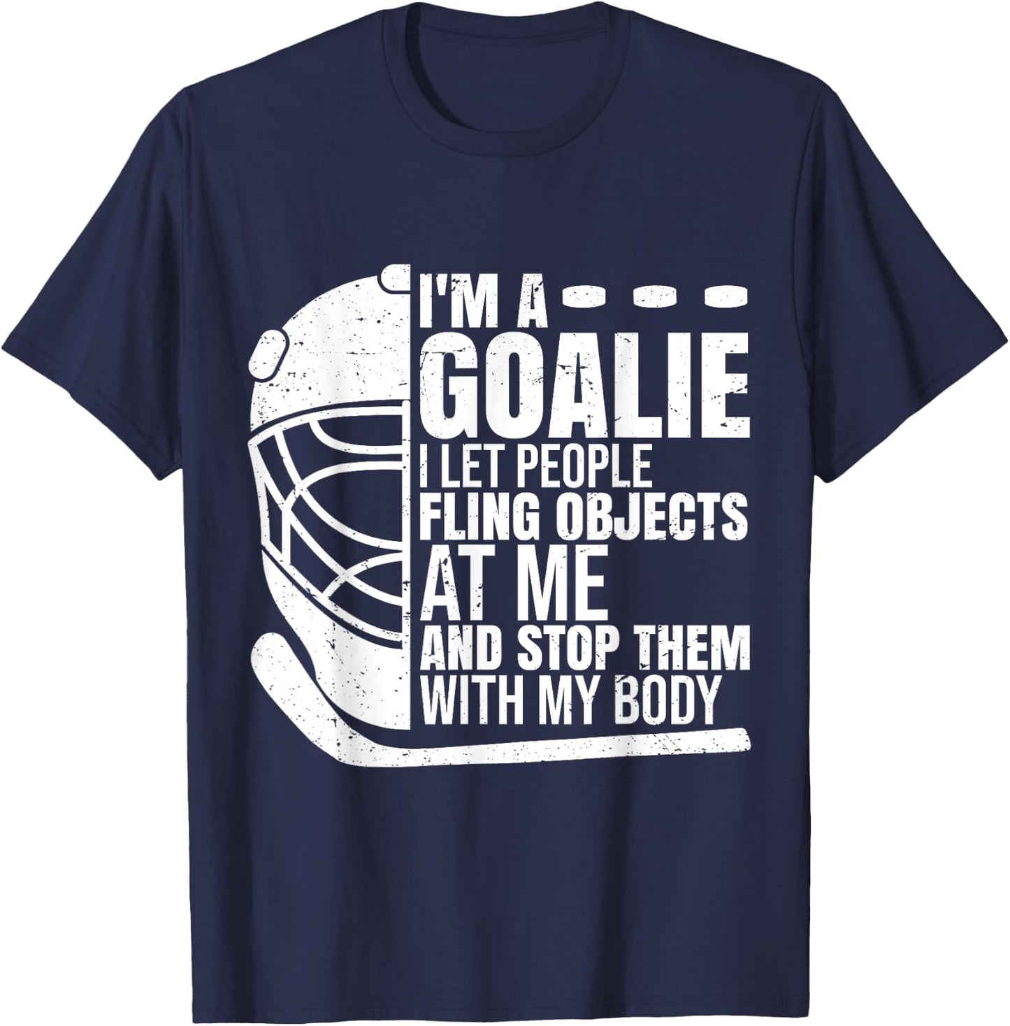 Goaltender Ice Hockey Goalie Funny I'm A Goalie T-Shirt - T-Shirt | Navy
