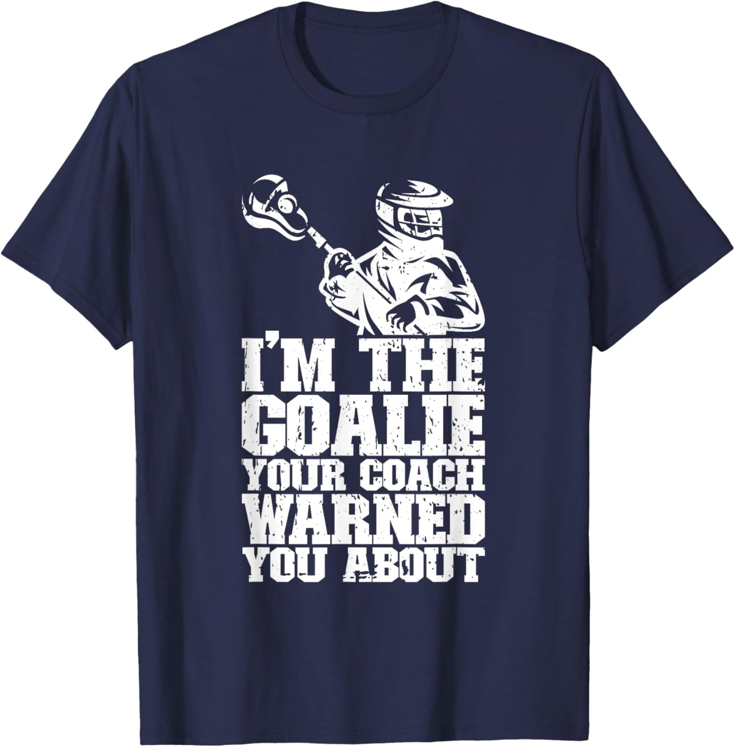 Lacrosse Goalie Lax Goalkeeper Funny Lacrosse Player T-Shirt - T-Shirt | Navy