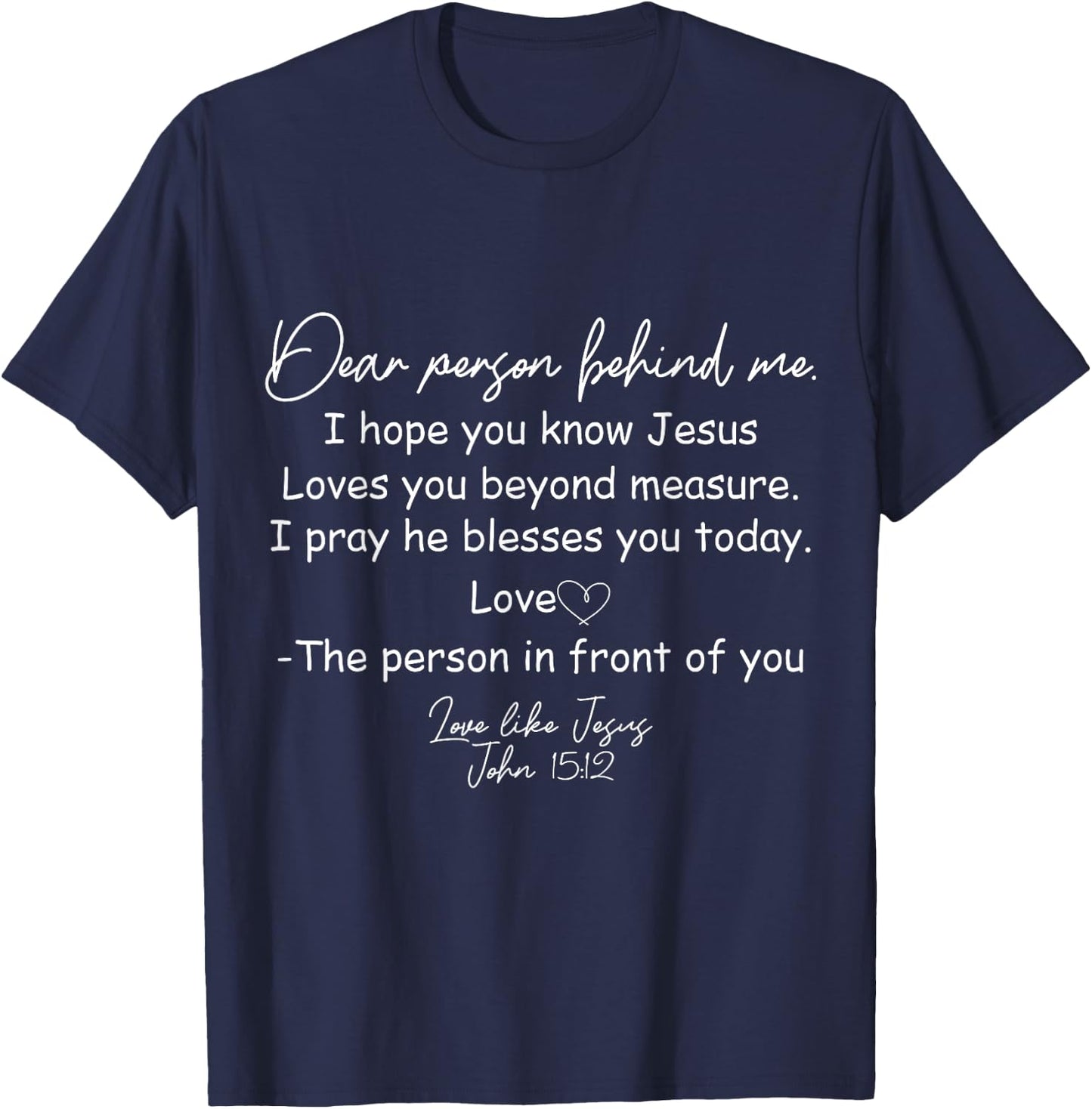 Dear Person Behind Me I Hope You Know Jesus Loves You Beyond T-Shirt - T-Shirt | Navy