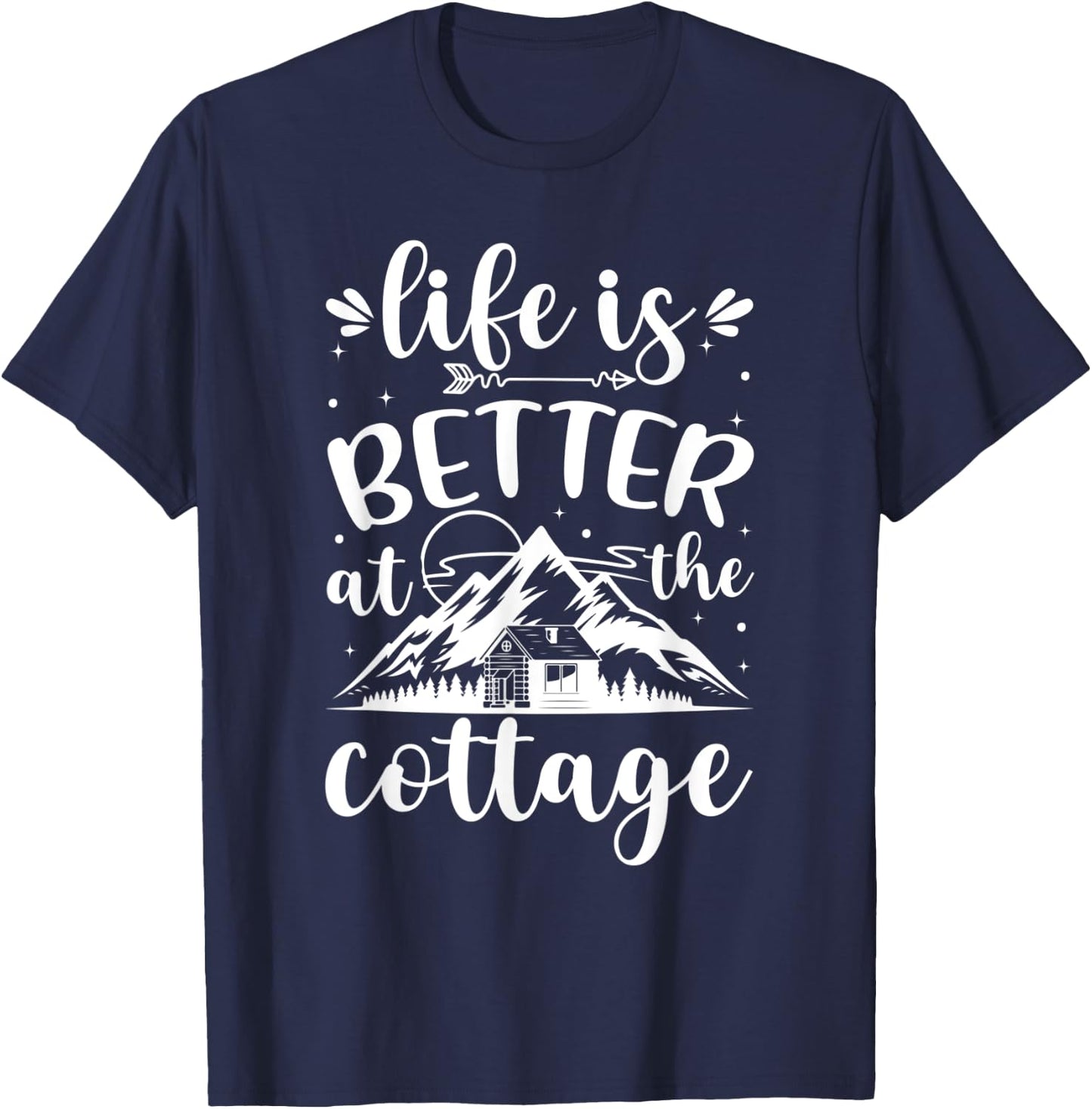 Life is Better at the Cottage Funny Cottage T-Shirt - T-Shirt | Navy