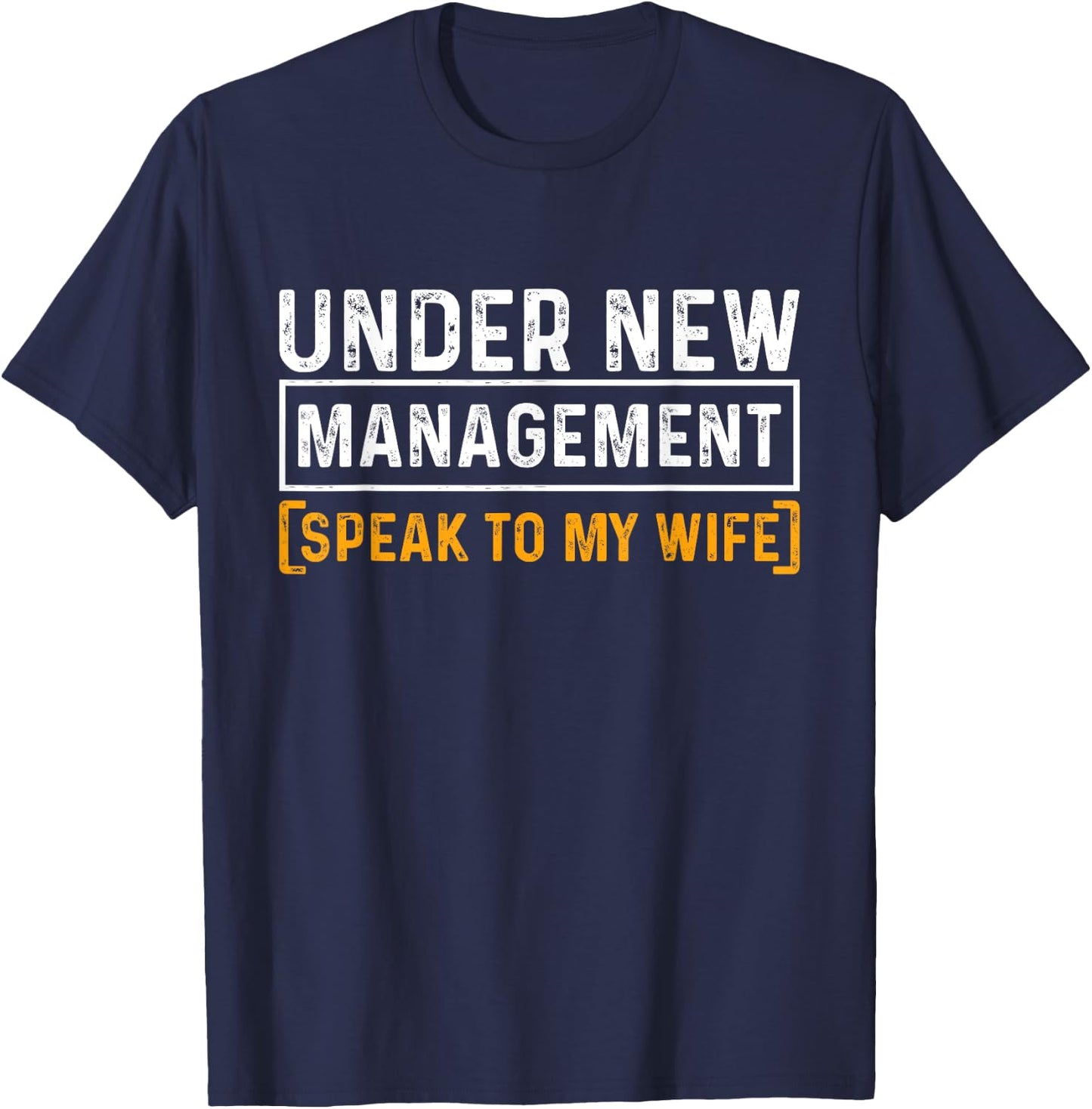 Funny Wedding Under New Management Just Married Marriage T-Shirt - T-Shirt | Navy