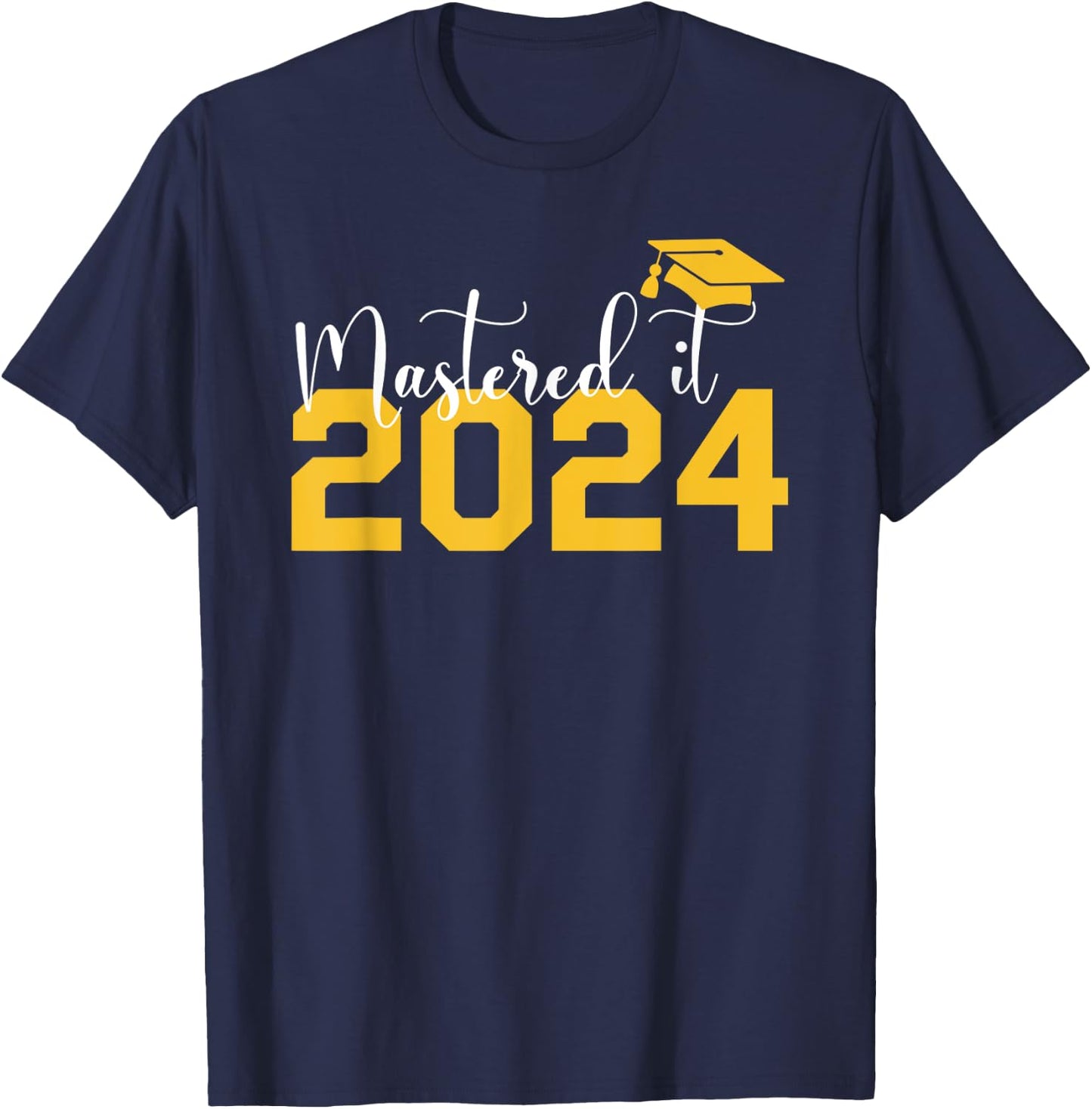 Class Of 2024 Mastered It College Masters Degree Graduation T-Shirt - T-Shirt | Navy