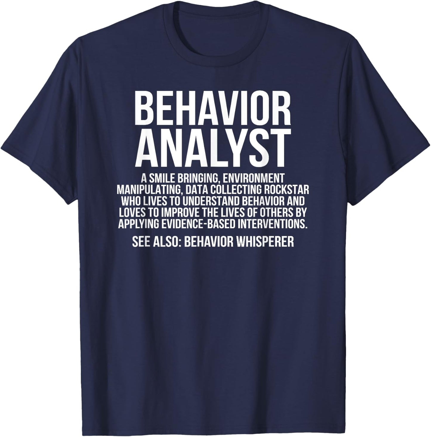 Behavior Analyst Definition Behavior Analysis T-Shirt - T-Shirt | Navy
