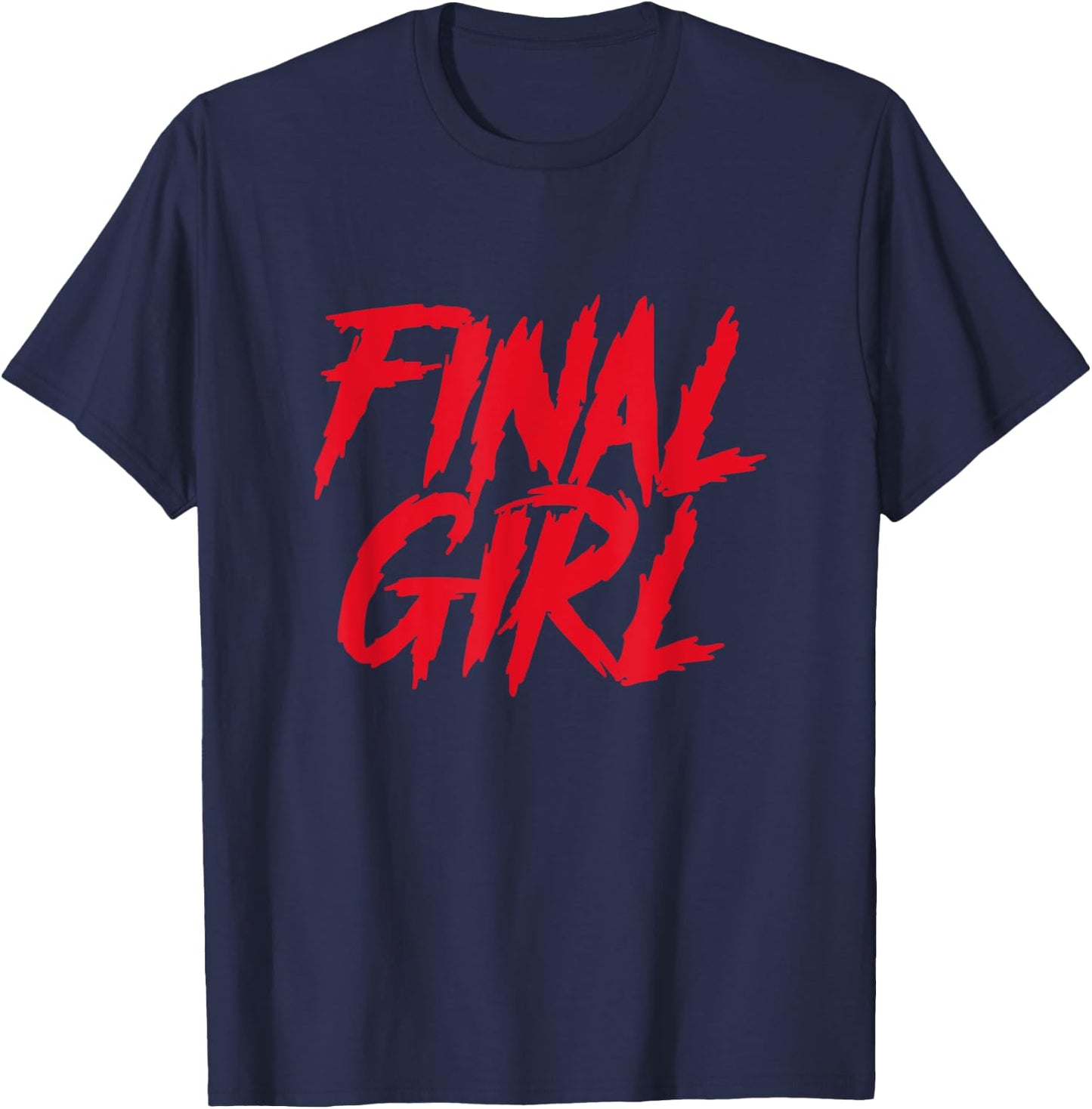 Final Girl Horror Movie Scary Film Halloween Costume T-Shirt - T-Shirt | Navy