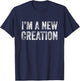 I'm a New Creation Christian Design T-Shirt - T-Shirt | Navy