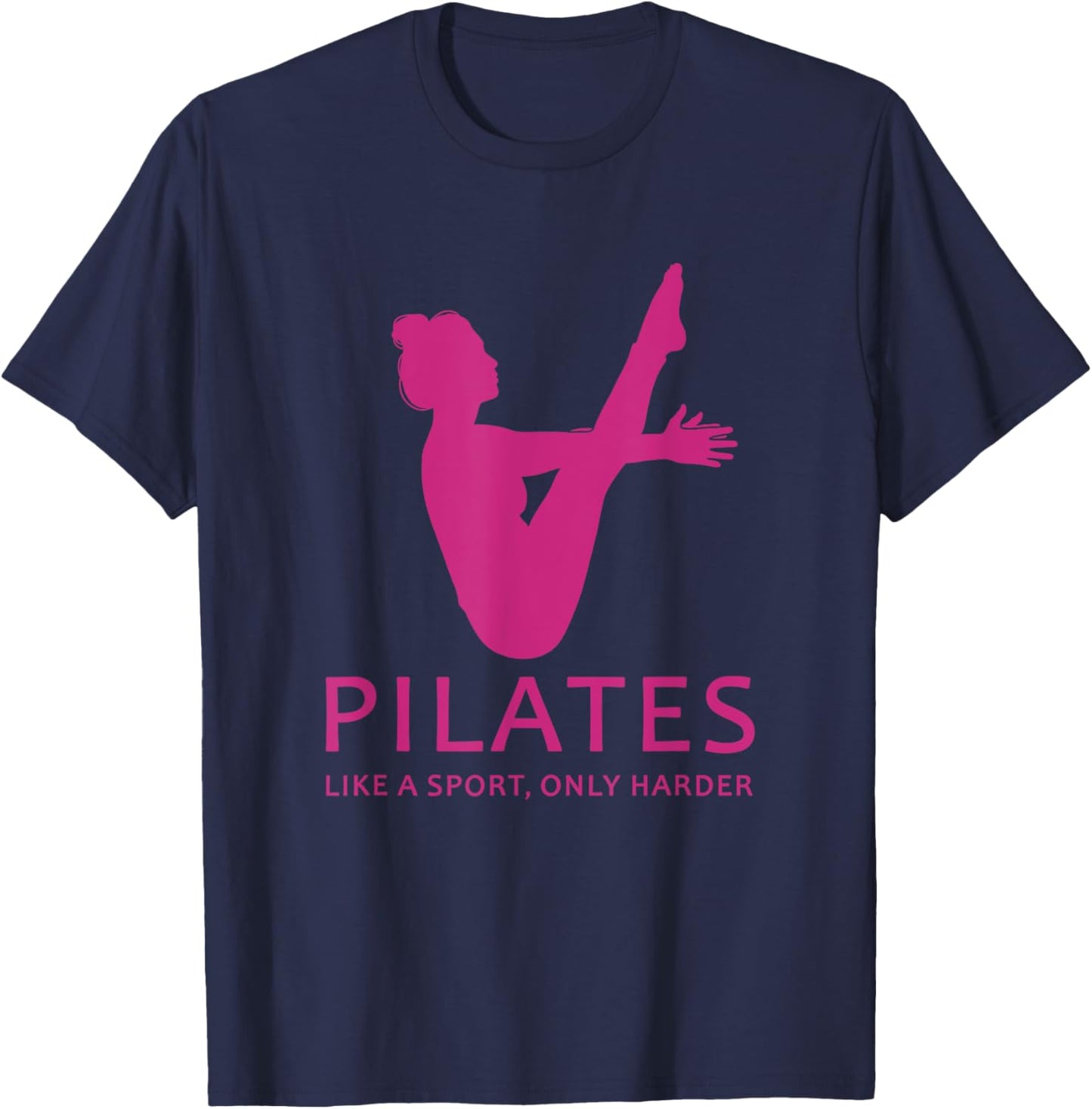 Pilates Like A Sport Only Harder Funny Contrology Saying Gag T-Shirt - T-Shirt | Navy