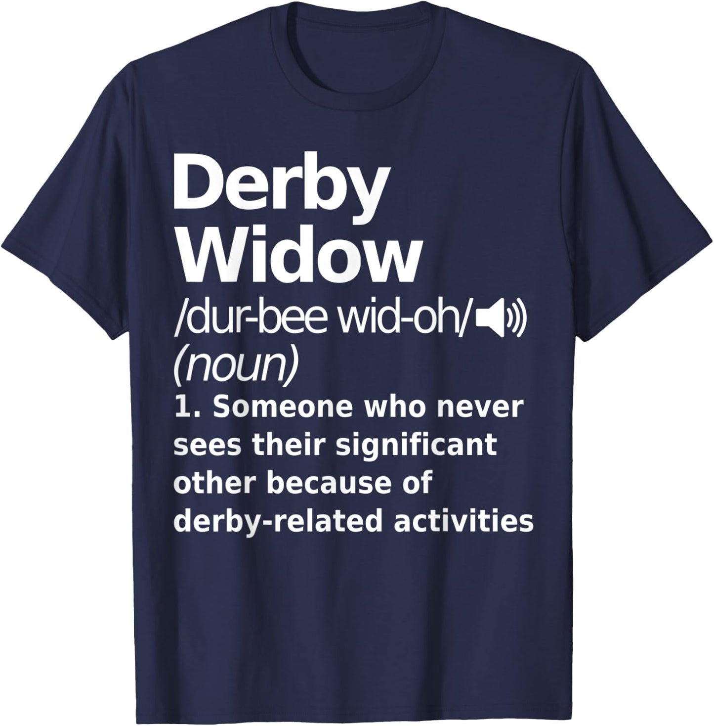 Derby Widow Definition Funny Sports T-Shirt - T-Shirt | Navy