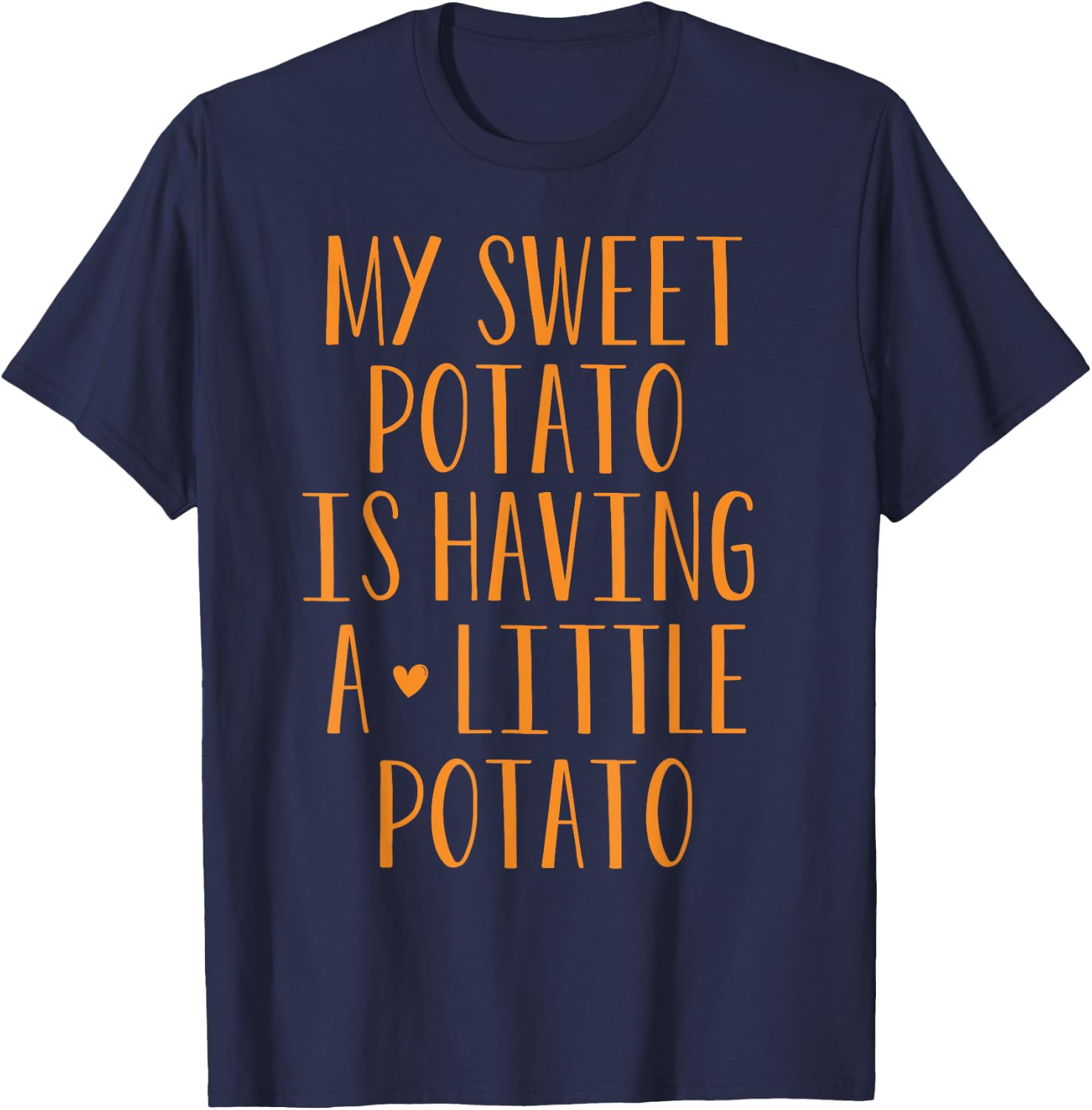 My Sweet Potato Is Having A Little Potato I Yam Pregnancy T-Shirt - T-Shirt | Navy