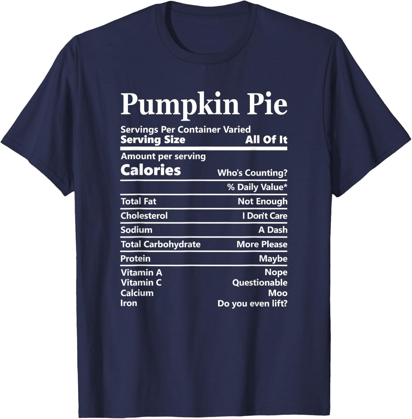 Pumpkin Pie Nutrition Facts Funny Food Calories Holiday Food T-Shirt - T-Shirt | Navy