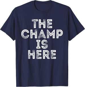 The Champ Is Here Sport Martial Arts Motivational Funny T-Shirt - T-Shirt | Navy