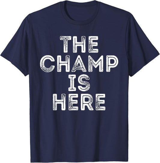 The Champ Is Here Sport Martial Arts Motivational Funny T-Shirt - T-Shirt | Navy