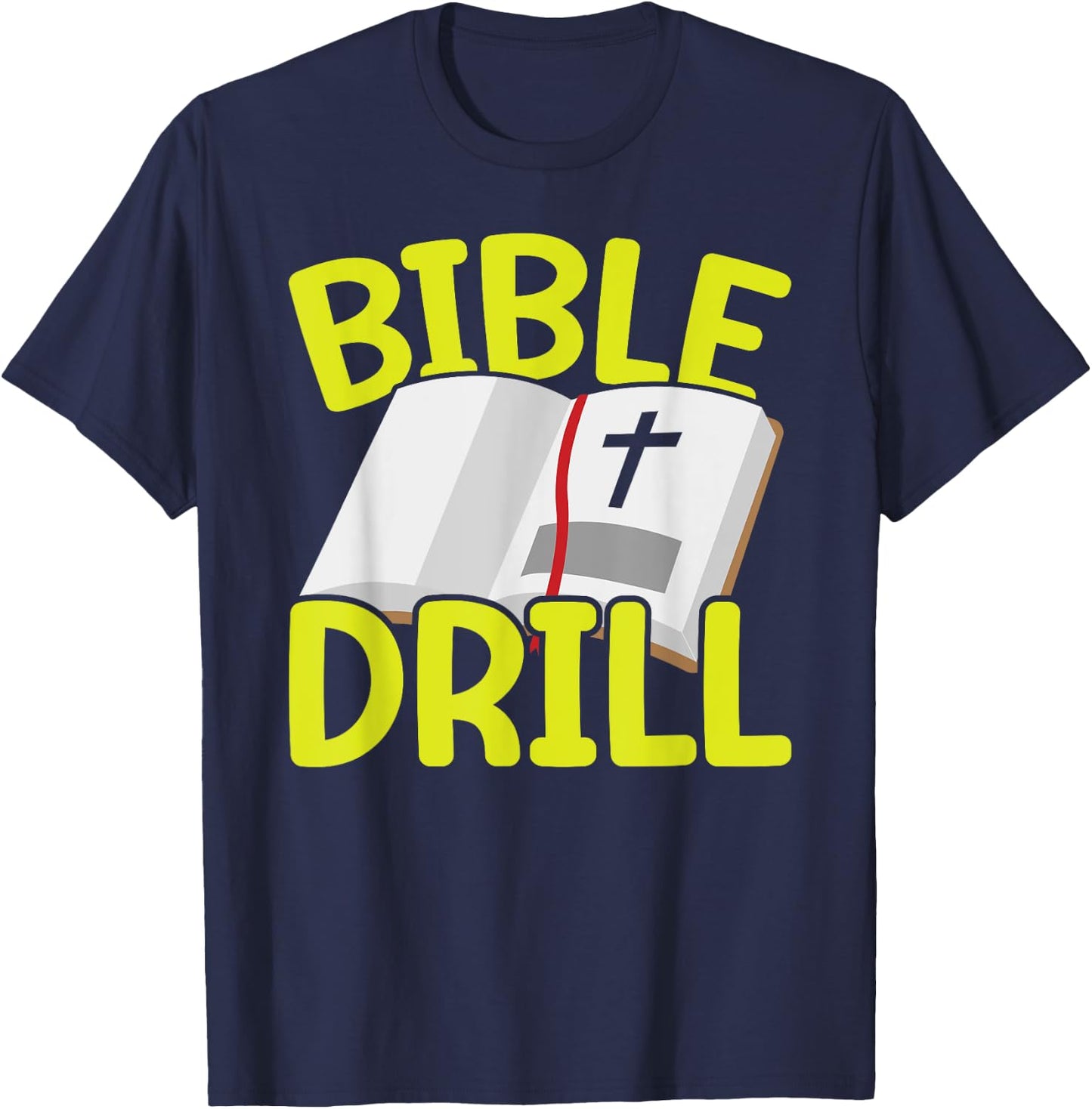 Bible Drill Religious Pastor Scripture Christian Believer T-Shirt - T-Shirt | Navy