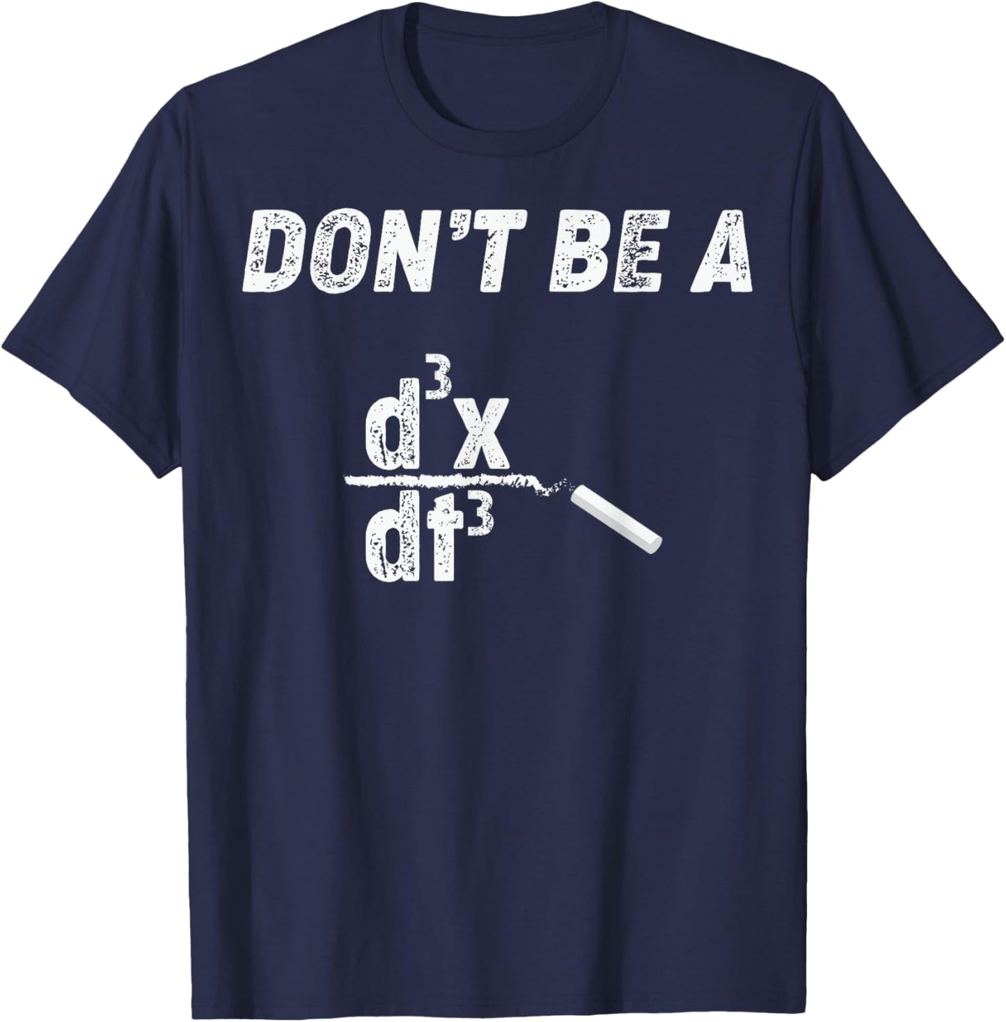 Funny Nerdy Don't Be a Jerk Calculus Physics Math Teacher Men Women Kids T-Shirt - T-Shirt | Navy