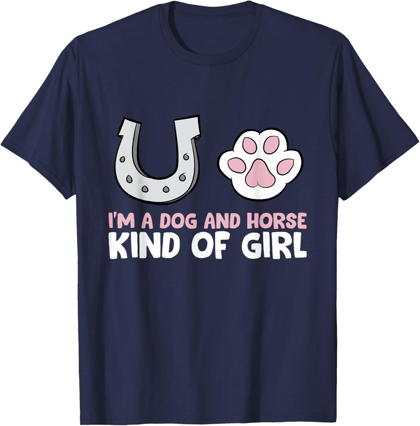 Im A Dog And Horse Kind Of Girl T-Shirt - T-Shirt | Navy