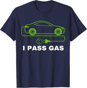 Funny I Pass Gas, Electric Car I Love EVs, Electric Vehicle T-Shirt - T-Shirt | Navy