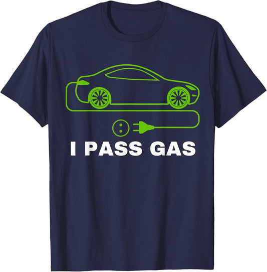 Funny I Pass Gas, Electric Car I Love EVs, Electric Vehicle T-Shirt - T-Shirt | Navy