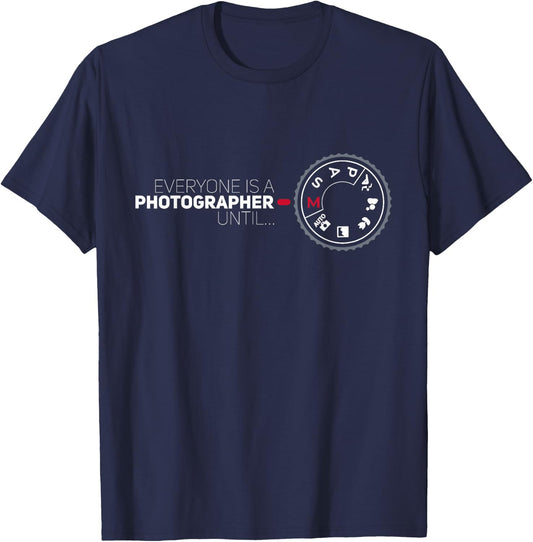 Everyone Is A Photographer Until Manual Mode Funny Camera T-Shirt - T-Shirt | Navy