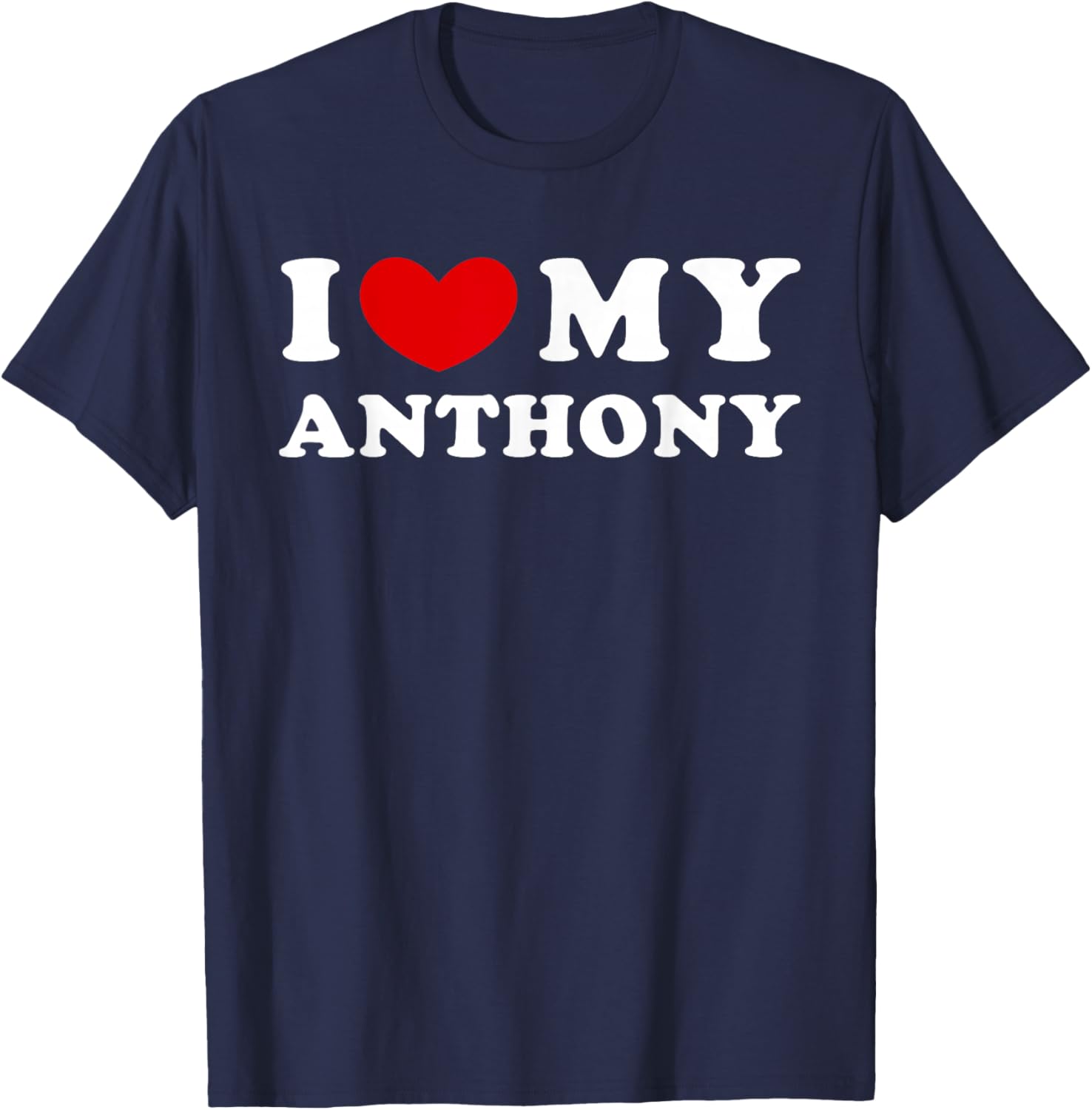 I Love My Anthony, I Heart My Anthony T-Shirt - T-Shirt | Navy
