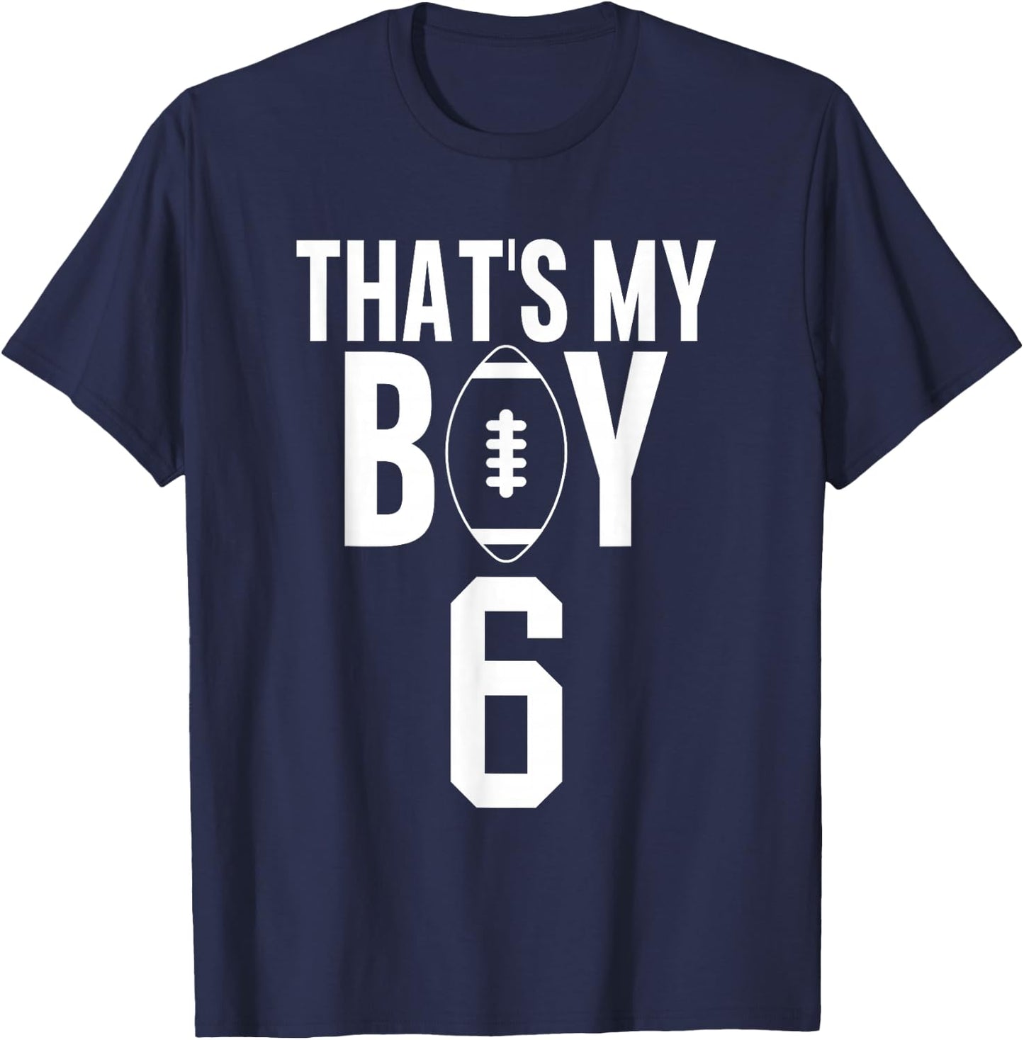 That's My Boy Football Number #6 T-Shirt - T-Shirt | Navy
