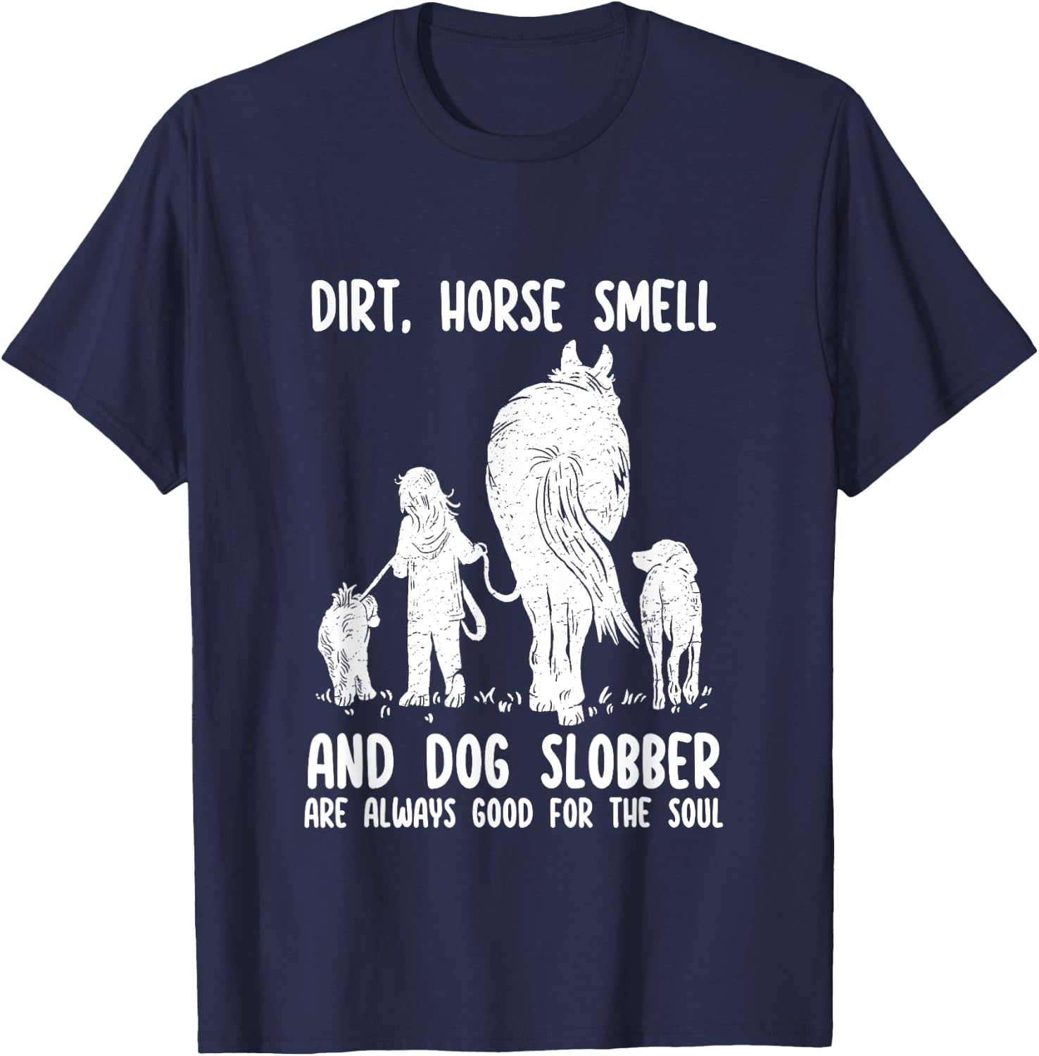 Dirt Horse Smell and Dog Slobber Funny Horse & Dog Lovers Women Girls Kids T-Shirt - T-Shirt | Navy