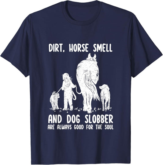 Dirt Horse Smell and Dog Slobber Funny Horse & Dog Lovers Women Girls Kids T-Shirt - T-Shirt | Navy