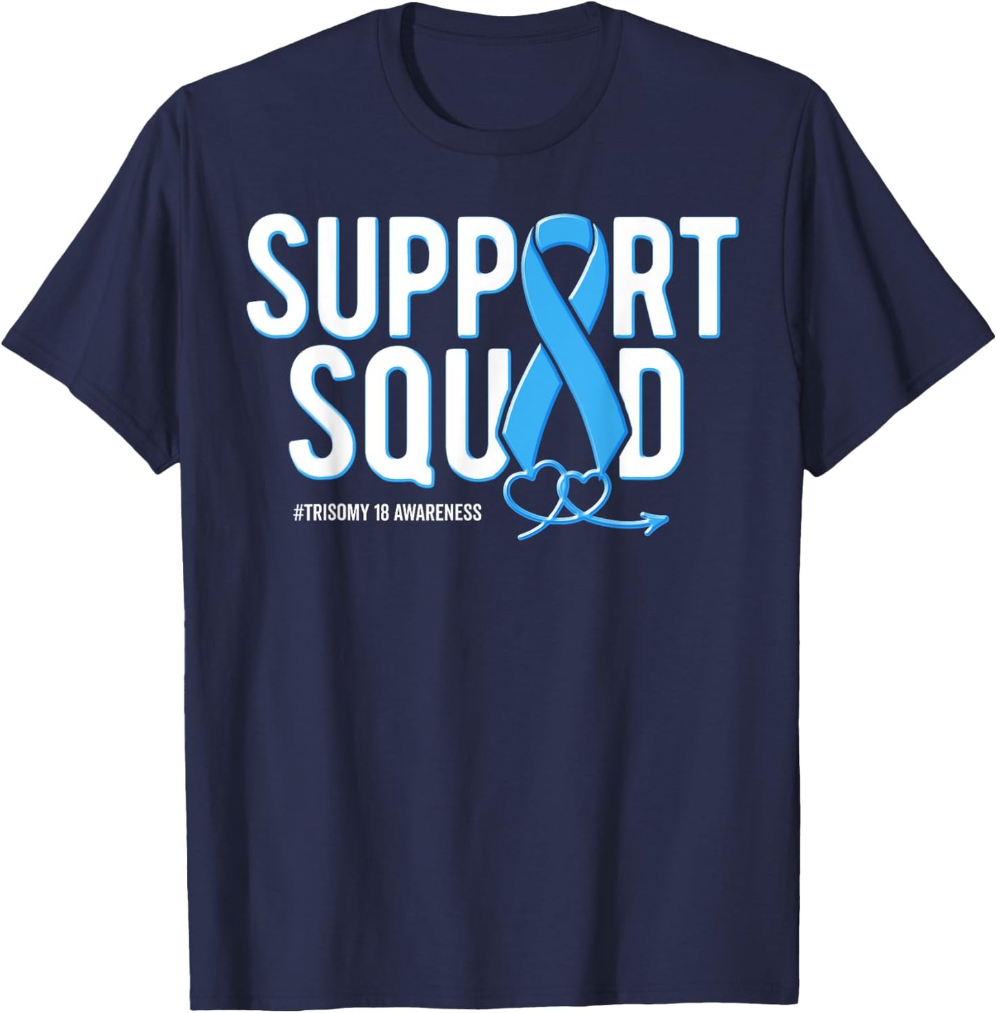 Support Squad Trisomy 18 Awareness Light Blue Ribbon Heart T-Shirt - T-Shirt | Navy