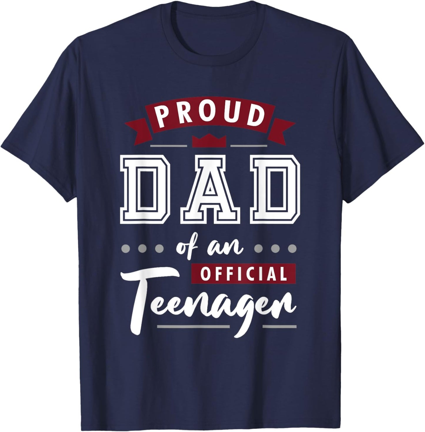 Best Proud Dad Of An Official Teenager T-Shirt - T-Shirt | Navy