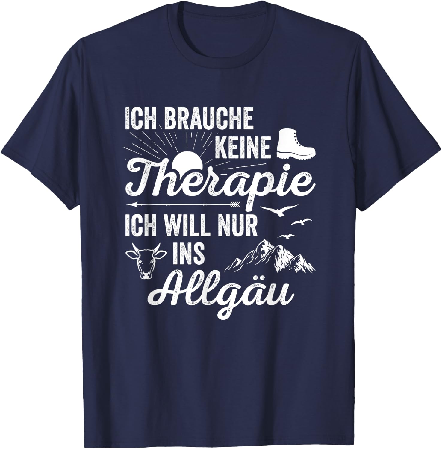 Hiking Ich Brauche Keine Therapie Ich Will Nur Ins Allgäu T-Shirt - T-Shirt | Navy