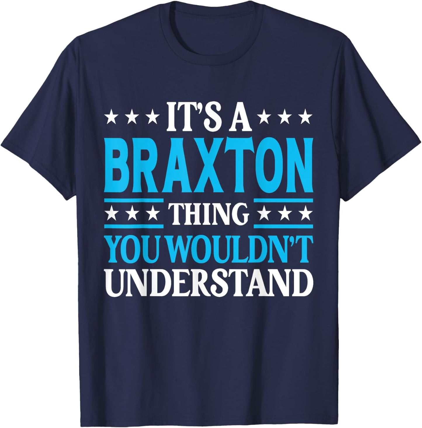 Braxton Thing Personal Name Funny Braxton T-Shirt - T-Shirt | Navy