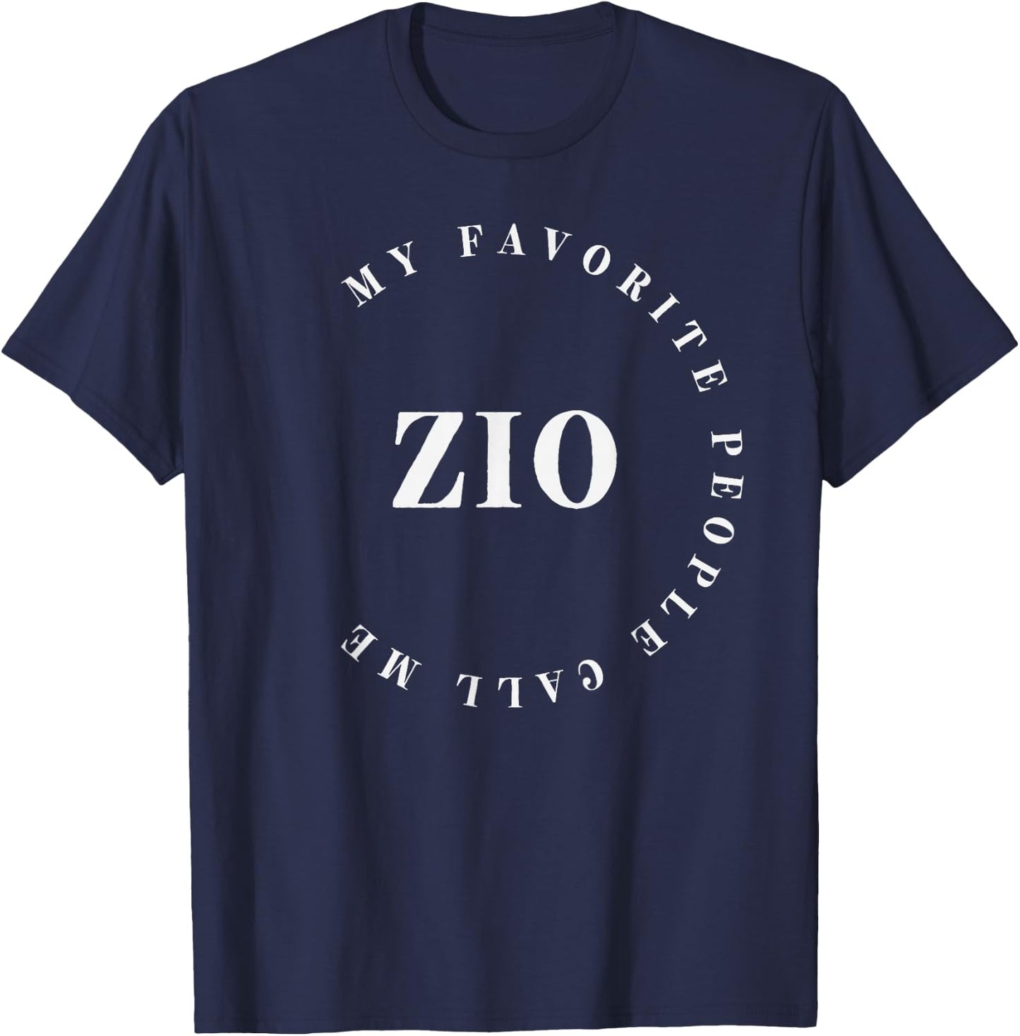 My Favorite People Call Me Zio Italian Uncle Father's Day T-Shirt - T-Shirt | Navy