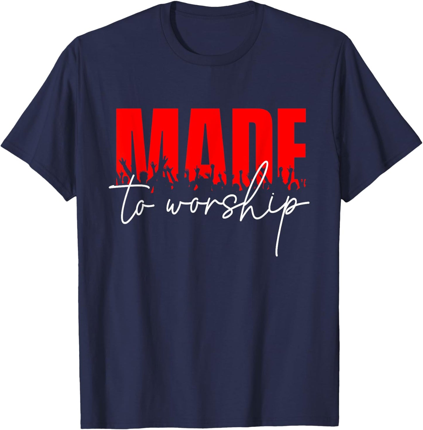 Made To Worship - Christian Faith Jesus Christ Inspirational T-Shirt - T-Shirt | Navy