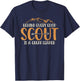 Behind Every Good Scout Is A Great Leader Scout Leader T-Shirt - T-Shirt | Navy