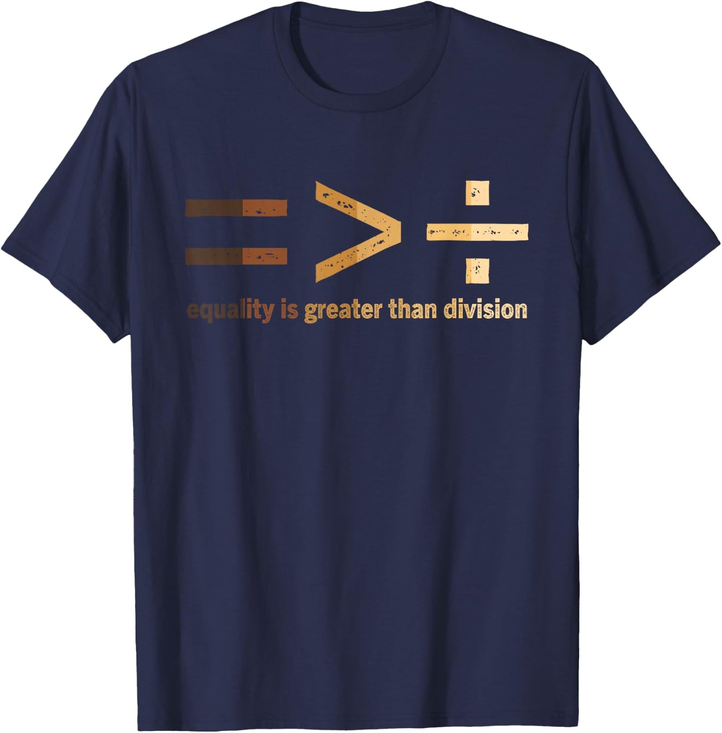 Equality Is Greater Than Division Black History Month Math T-Shirt - T-Shirt | Navy